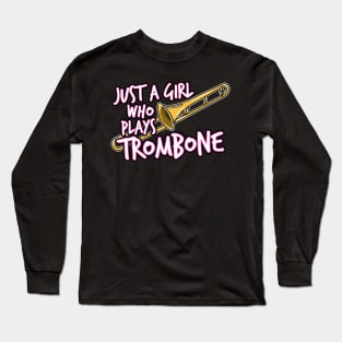 Just A Girl Who Plays Trombone Female Trombonist Long Sleeve T-Shirt